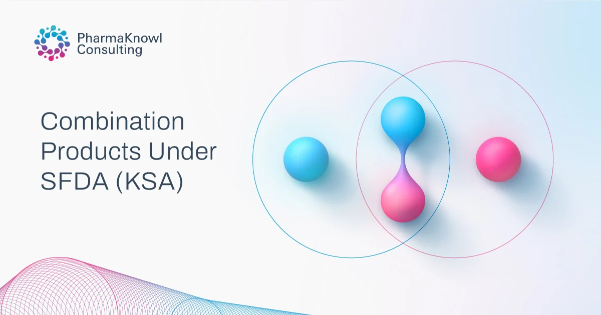 Combination Products in SFDA (Saudi Arabia)
